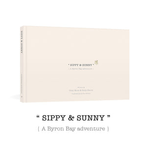 SIPPY & SUNNY BOOK - A Byron Bay Adventure - Fourth Edition